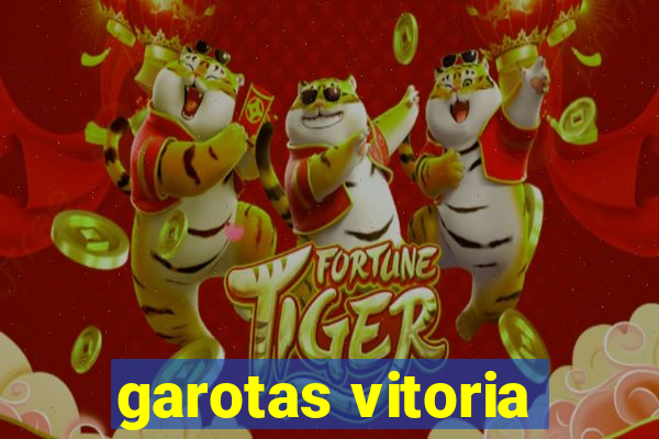 garotas vitoria